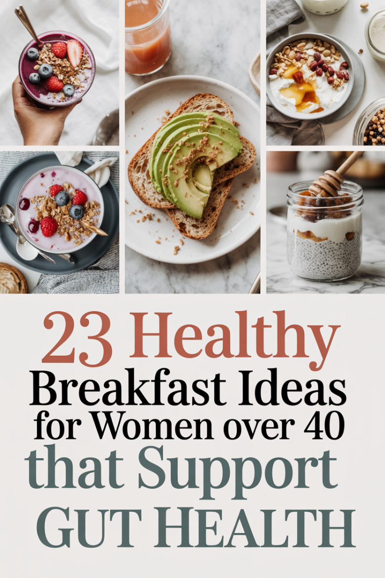 23 Gut-Boosting Breakfasts For Women Over 40: Quick, Satisfying Recipes ...