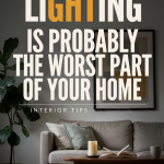 Your Lighting Is Probably The Worst Part Of Your Home — And How To Fix It Fast