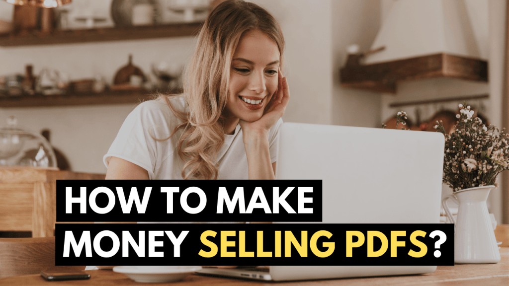 Sell Your First Digital Download: A Practical Guide to Creating and Selling PDFs